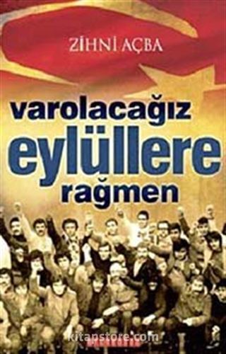 Varolacağız Eylüllere Rağmen