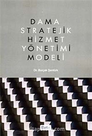 Dama Stratejik Hizmet Yönetimi Modeli