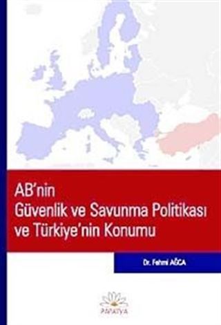 AB'nin Güvenlik ve Savunma Politikası ve Türkiye'nin Konumu