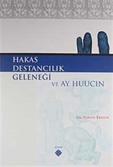 Hakas Destancılık Geleneği ve Ay Huucin