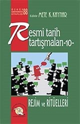 Resmi Tarih Tartışmaları 10 / Rejim ve Ritüelleri