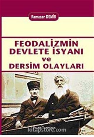 Feodalizmin Devlete İsyanı ve Dersim Olayları