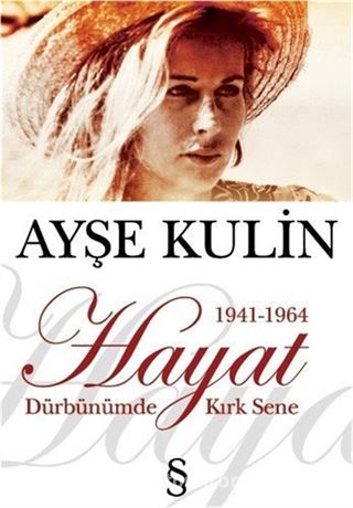 Hayat Dürbünümde Kırk Sene-1. Kitap (1941-1964)