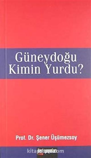 Güneydoğu Kimin Yurdu?