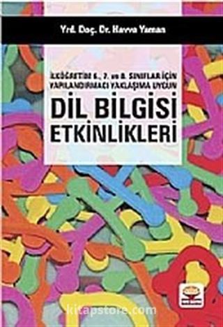 İlköğretim 6. 7. ve 8. Sınıflar İçin Yapılandırmacı Yaklaşıma Uygun Dil Bilgisi Etkinlikleri