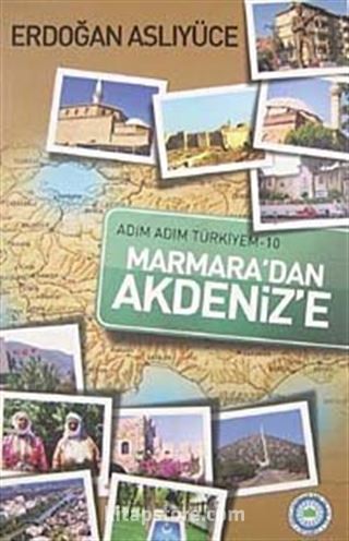 Marmara'dan Akdeniz'e / Adım Adım Türkiyem