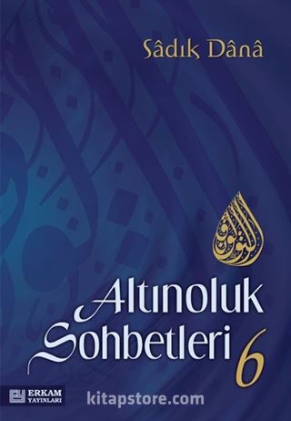 Altınoluk Sohbetleri 6