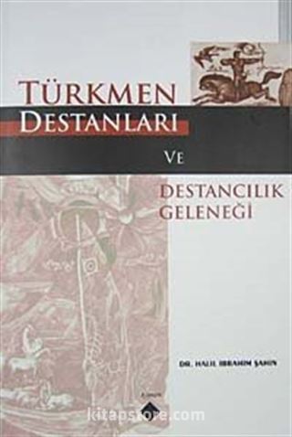 Türkmen Destanları ve Destancılık Geleneği