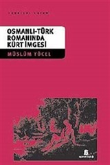 Osmanlı-Türk Romanında Kürt İmgesi