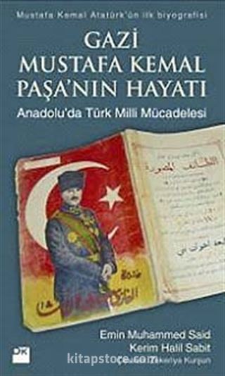 Gazi Mustafa Kemal Paşa'nın Hayatı