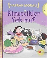 Kimsecikler Yok mu?