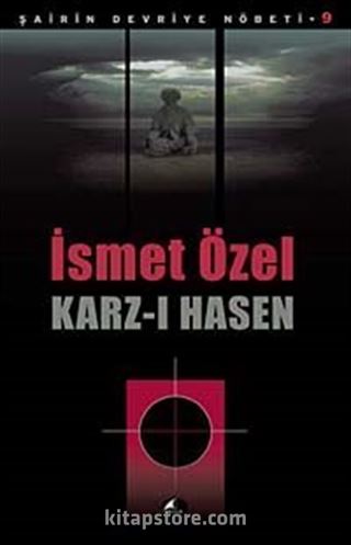 Karz-ı Hasen / Şairin Devriye Nöbeti-9