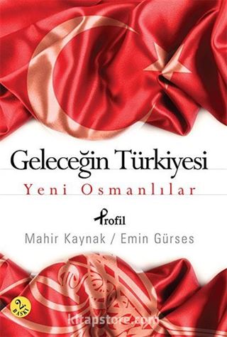 Geleceğin Türkiyesi Yeni Osmanlılar