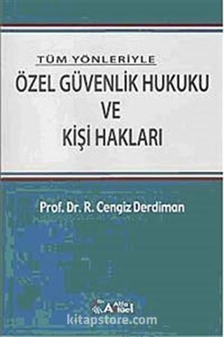 Tüm Yönleriyle Özel Güvenlik Hukuku ve Kişi Hakları