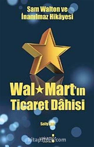 Wal Mart'ın Ticaret Dahisi