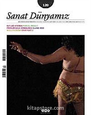 Sanat Dünyamız İki Aylık Kültür ve Sanat Dergisi Sayı:120 Ocak - Şubat 2011