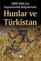 2500 Yıllık Çin İmparatorluk Belgelerinde Hunlar ve Türkistan