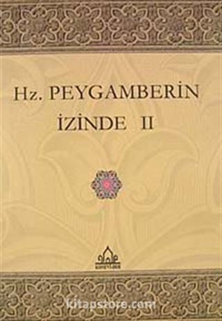 Hz. Peygamberin İzinde-II