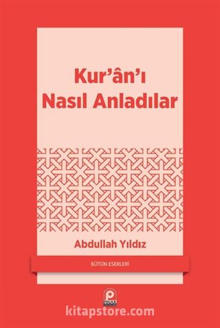 Kur'an'ı Nasıl Anladılar?