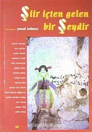 Şiir İçten Gelen Bir Şeydir