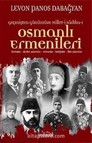 Geçmişten Günümüze Millet-i Sadıka Osmanlı Ermenileri