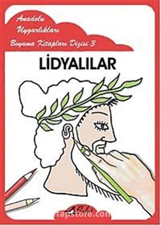 Lidyalılar / Anadolu Uygarlıkları Boyama Kitapları Dizisi 3