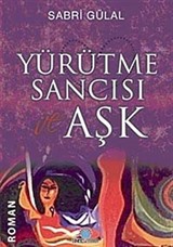 Yürütme Sancısı ve Aşk