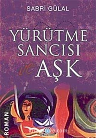 Yürütme Sancısı ve Aşk