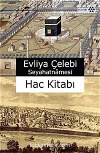 Evliya Çelebi Seyahatnamesi Hac Kitabı