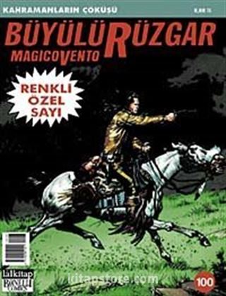 Büyülü Rüzgar Sayı:100 Kahramanların Çöküşü