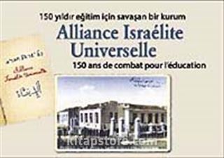 150 Yıldır Eğitim İçin Savaşan Bir Kurum Alliance Israelite Universelle