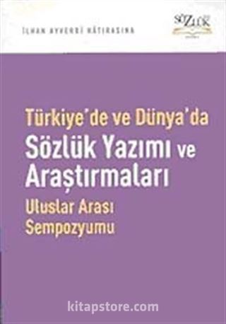 Türkiye'de ve Dünya'da Sözlük Yazımı ve Araştırmaları