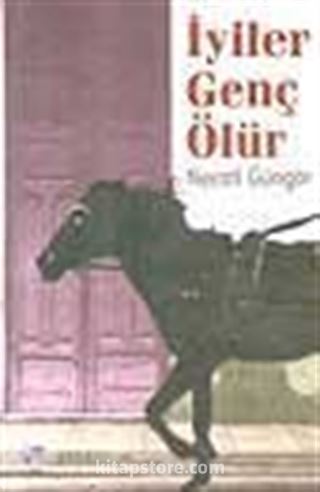 İyiler Genç Ölür