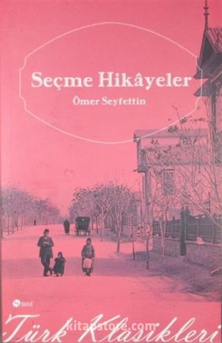 Seçme Hikayeler / Ömer Seyfettin