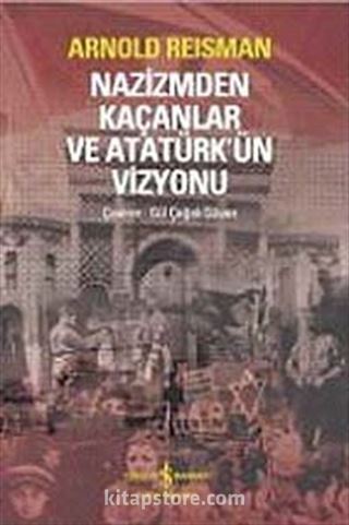 Nazizmden Kaçanlar ve Atatürk'ün Vizyonu