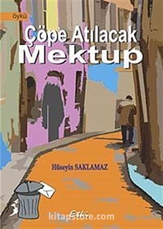 Çöpe Atılacak Mektup