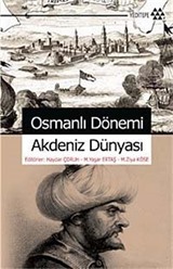 Osmanlı Dönemi Akdeniz Dünyası