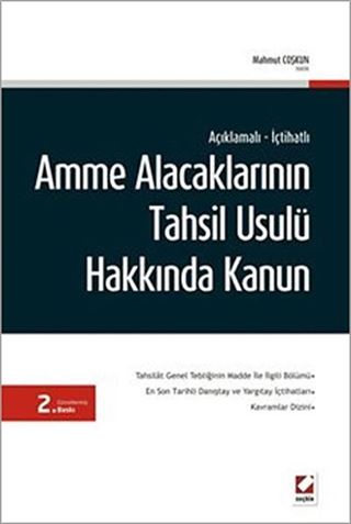 Açıklamalı-İçtihatlı Amme Alacaklarının Tahsil Usulü Hakkında Kanun / Mahmut Coşkun