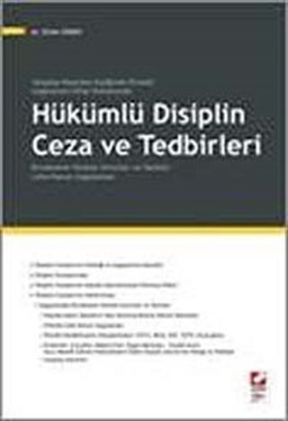 Yargıtay Kararları Eşliğinde Örnekli Uygulamalı İnfaz Hukukunda Hükümlü Disiplin Ceza ve Tedbirleri