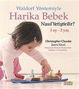 Waldorf Yöntemiyle Harika Bebek Nasıl Yetiştirilir? (3 Ay-2 Yaş)