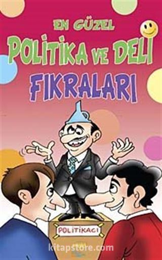 En Güzel Politika ve Deli Fıkraları