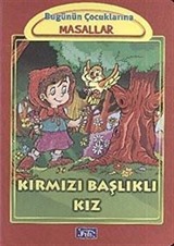 Kırmızı Başlıklı Kız / Bugünün Çocuklarına Masallar Dizisi (Küçük Boy)