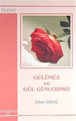 Gülümüz ve Gül Günlerimiz