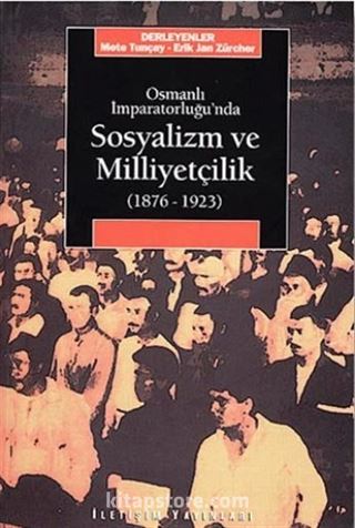 Osmanlı İmparatorluğu'nda Sosyalizm ve Milliyetçilik (1876-1923)