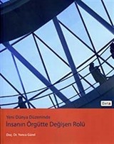 Yeni Dünya Düzeninde İnsanın Örgütte Değişen Rolü