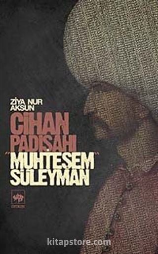 Cihan Padişahı Muhteşem Süleyman