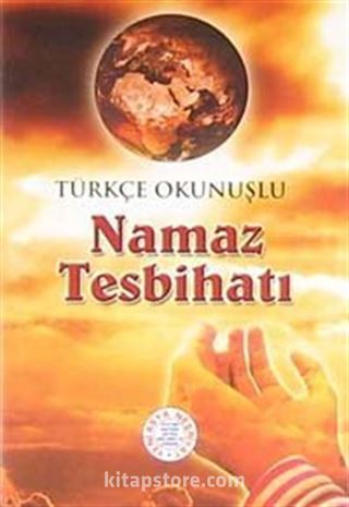 Türkçe Okunuşlu Namaz Tesbihatı (Cep Boy)