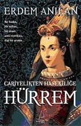 Cariyelikten Hasekiliğe Hürrem