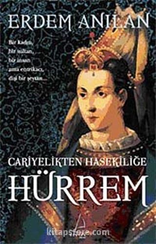 Cariyelikten Hasekiliğe Hürrem