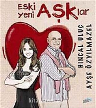 Eski Aşklar Yeni Aşklar